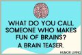 Enhance Your Brain and Have More Fun with Jokes and Brain Teasers